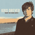 Kris Drever: Mark the Hard Earth (Remaster)  ( CD )