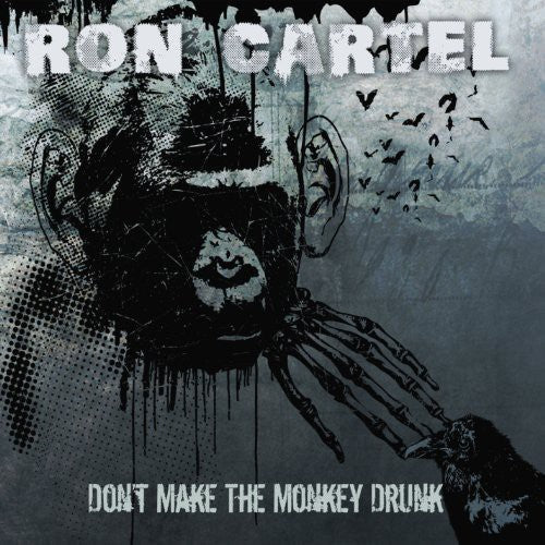 Ron Cartel: Don't Get the Monkey Drunk  ( CD )