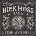 Nick Moss: Time Ain't Free  ( CD )