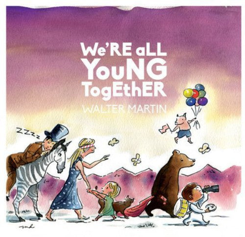Walter Martin: We're All Young Together - VINYL