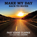 Fast Eddie Clarke: Make My Day Back to Blues - CD