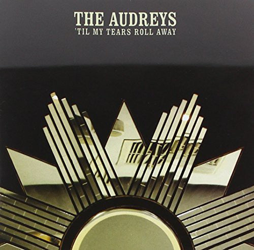 The Audreys: Til My Tears Roll Away  ( CD )