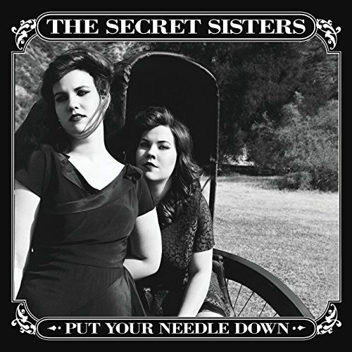The Secret Sisters: Put Your Needle Down  ( CD )