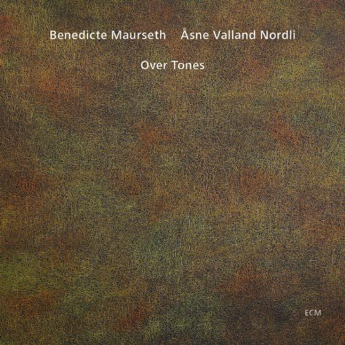 Benedicte Maurseth & Asne Valland Nordli: Over Tones  ( CD )