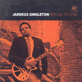 Jarekus Singleton: Refuse to Lose  ( CD )
