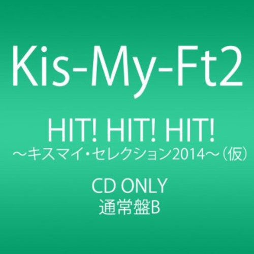 Kis-My-Ft2: Single Collection Hit!Hit!Hit! - CD