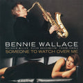 Bennie Wallace: Someone to Watch Over Me - CD