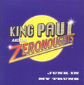 King Paul & Zeronoughts: Junk in My Trunk - CD