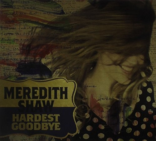 Meredith Shaw: Trouble/Hardest Goodbye - CD
