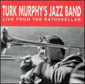 Turk Murphy: Live from the Rathskellar - CD