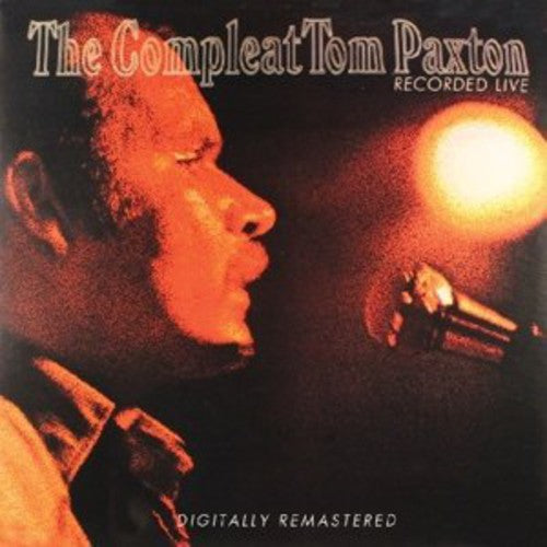 Tom Paxton: Compleat Tom Paxton: Recorded Live  ( CD )