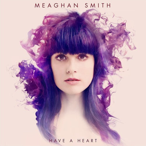Meaghan Smith: Have a Heart - VINYL