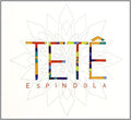 Tetê Espíndola: Tete Espindola - CD