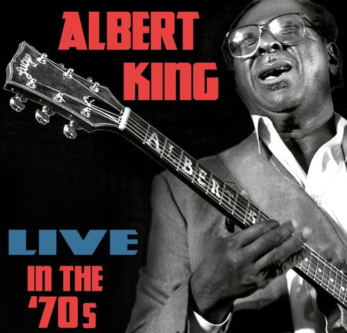 Albert King: Live In The '70s  ( CD )