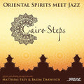 Matthias Frey: Cairo Steps: Oriental Spirits Meet Jazz - CD