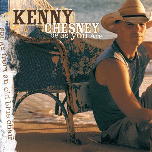 Kenny Chesney: Be As You Are  ( CD )