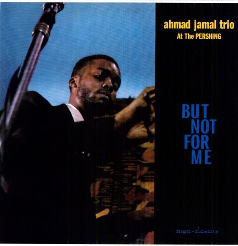 Ahmad Jamal: At the Pershing / But Not for Me - VINYL
