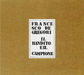 Francesco De Gregori: Il Bandito E Il Campione - CD