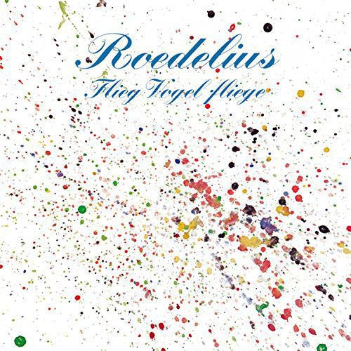 Roedelius: Flieg Vogel Fliege  ( CD )