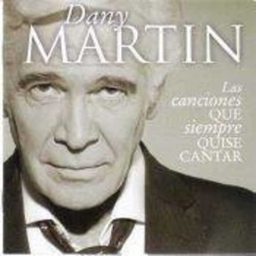 Dany Martin: Las Canciones Que Siempre Quise Cantar - CD