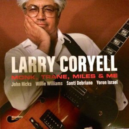 Larry Coryell: Monk Trane Miles & Me - VINYL