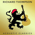 Richard Thompson: Acoustic Classics  ( CD )