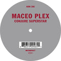 Maceo Plex: Conjure Superstar - 12-INCH SINGLE