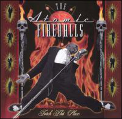 The Atomic Fireballs: Torch This Place - CD