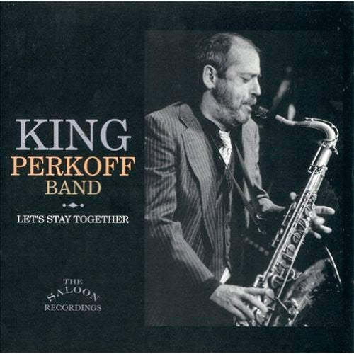 King Perkoff Band: Let's Stay Together - CD