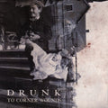 Drunk: To Corner Wounds  ( CD )