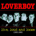 Loverboy: Live, Loud and Loose 1982-1986 - CD
