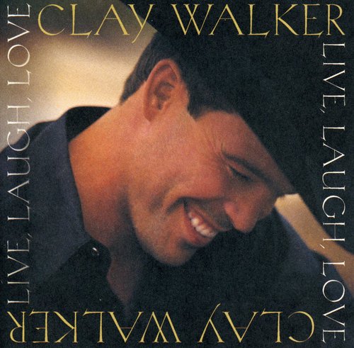 Clay Walker: Live Laugh Love  ( CD )