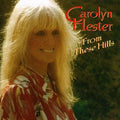 Carolyn Hester: From These Hills  ( CD )