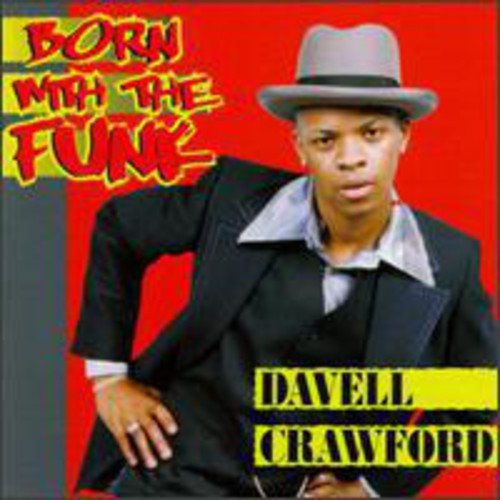 Davell Crawford: Born with the Funk  ( CD )