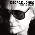 George Jones: Cold Hard Truth  ( CD )