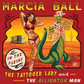 Marcia Ball: The Tattooed Lady and The Alligator Man  ( CD )