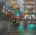 Dirty Bourbon River Show: Live at Jazz Fest 2014  ( CD )