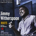 Jimmy Witherspoon: Roots + Jimmy Witherspoon  ( CD )