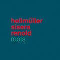 Hellmuller Sisera Renold: Roots - CD