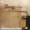 The Coolin' System: Refrigerate After Opening - VINYL
