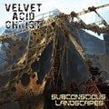 Velvet Acid Christ: Subconscious Landscapes  ( CD )