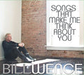 Bill Wence: Songs That Make Me Think About You  ( CD )