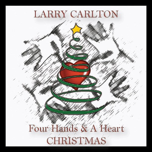 Larry Carlton: Four Hands & a Heart Christmas - CD