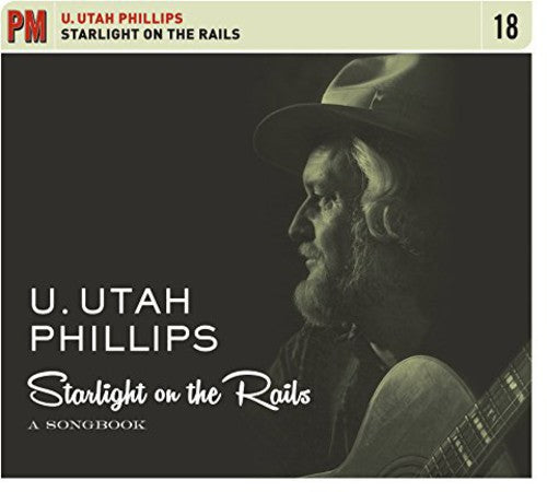 Utah Phillips: Starlight on the Rails: A Songbook  ( CD )