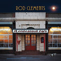 Rod Clements: Rendezvous Cafe  ( CD )