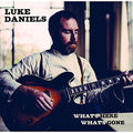Luke Daniels: What's Here What's Gone  ( CD )