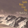 Mark Fry: South Wind Clear Sky - Vinyl