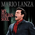 Mario Lanza: My Italian Soul  ( CD )