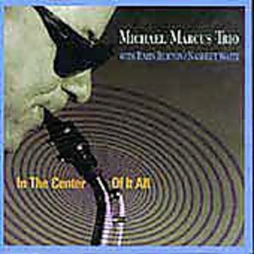 Michael Marcus: In the Center of It All - CD