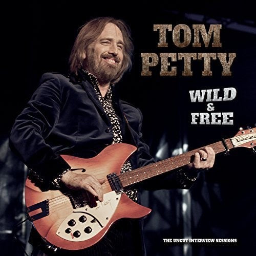 Tom Petty: Wild And Free: Uncut Interview Sessions - CD